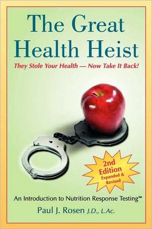 The Great Health Heist de Paul J. Rosen