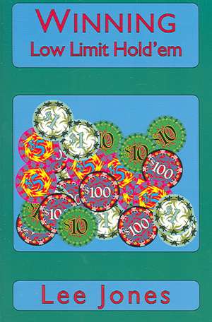 Winning Low-limit Hold'em: 3rd Edition de Lee Jones