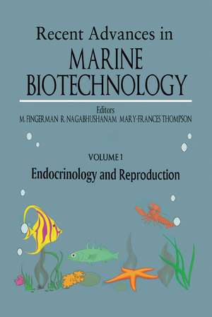 Endocrinology and Reproduction: Recent Advances in Marine Biotechnology de Milton Fingerman