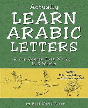 Actually Learn Arabic Letters Week 2: Roh' Through Ghein de Real World Peace