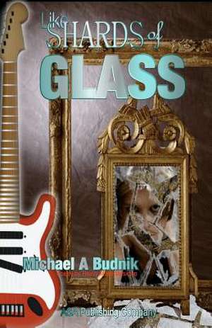 Like Shards of Glass: Color Edition de Budnik, Michael A.