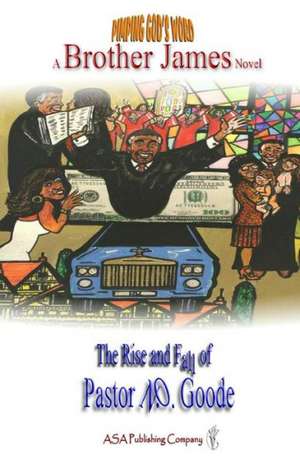 Pimping God's Word: The Rise and Fall of Pastor N.O. Goode de Brother James