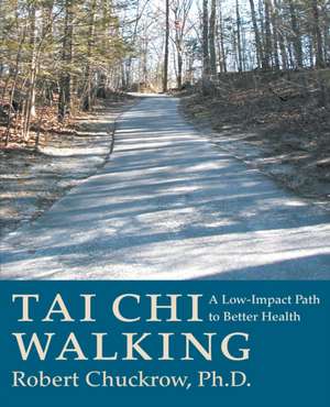 Tai Chi Walking de Robert Chuckrow