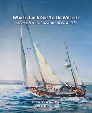 What's Luck Got To Do With It? de Michael French Metcalf