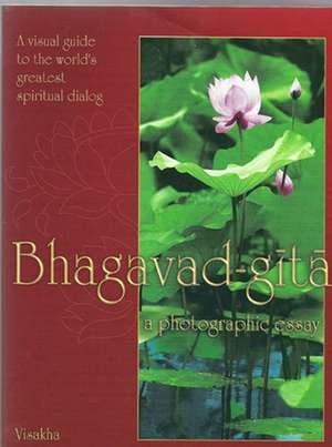 Bhagavad Gita: A Photographic Essay de A. C. Bhaktivedanta Swami Prabhupada