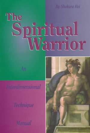 The Spiritual Warrior de Shakura Rei