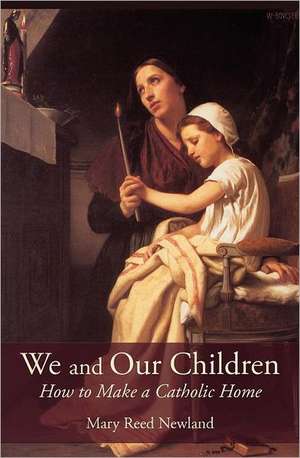 We and Our Children de Mary Reed Newland