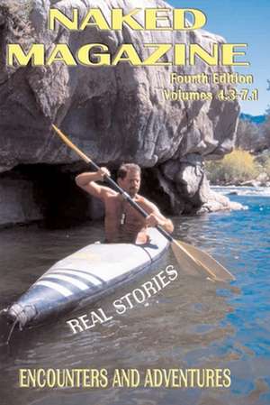 Naked Magazine Real Stories: A Collection of True Stories from Our Naked Magazine Readers de Naked Magazine