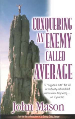 Conquering an Enemy Called Average de John L. Mason