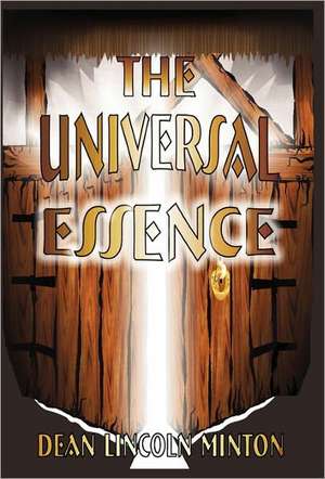 The Universal Essence de Dean Lincoln Minton