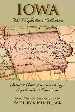 Iowa: The Definitive Collection de Zachary Michael Jack