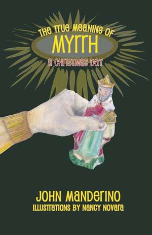 The True Meaning of Myrrh de John Manderino