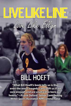 Live Like Line / Love Like Ellyn de Bill Hoeft