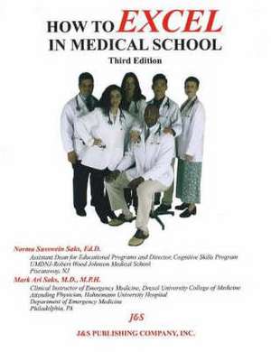 How to Excel in Medical School de Norma Susswein Saks