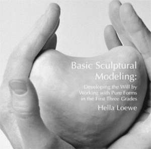 Loewe, H: Basic Sculptural Modeling