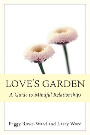 Love's Garden de Peggy Rowe-Ward