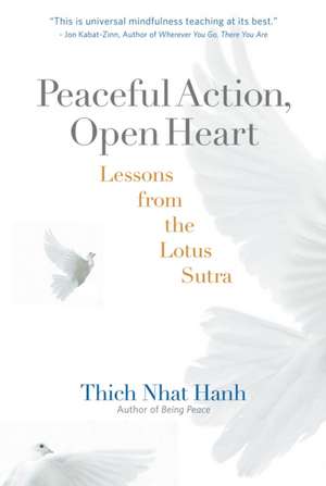 Peaceful Action, Open Heart: Lessons from the Lotus Sutra de Thich Nhat Hanh