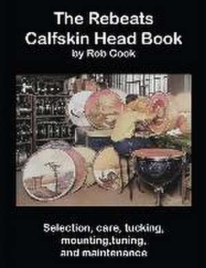 The Rebeats Calfskin Head Book de Rob Cook