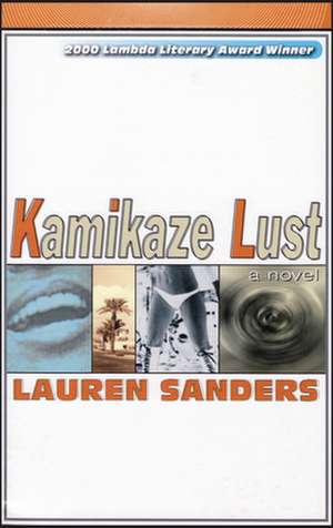 Kamikaze Lust de Lauren Sanders