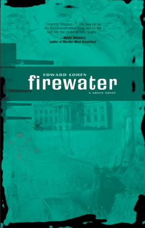 Firewater: A Green Novel de Edward Cohen