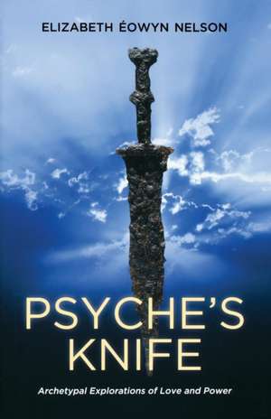 Psyche's Knife de Elizabeth Eowyn Nelson