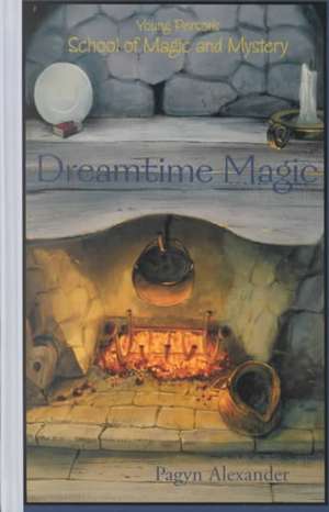 Dreamtime Magic de Pagyn Alexander