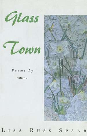 GLASS TOWN de LISA SPAAR