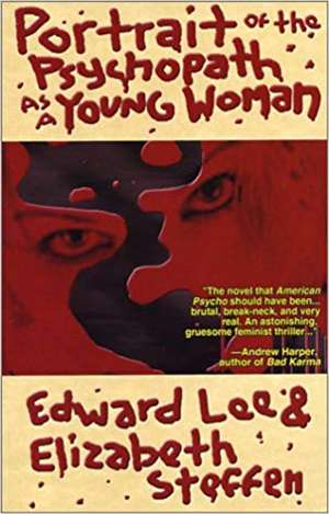 Portrait of the Psychopath as a Young Woman de Edward Lee