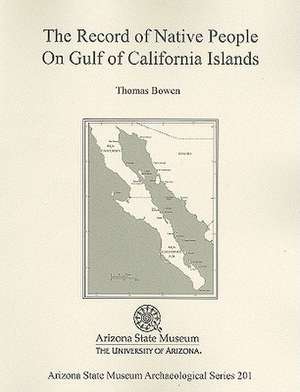 The Record of Native People on Gulf of California Islands de Thomas Bowen