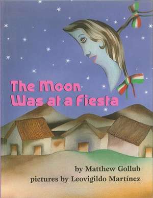 The Moon Was at a Fiesta de Matthew Gollub