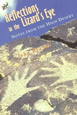 Reflections in the Lizard's Eye: Notes from the High Desert de John Brandi