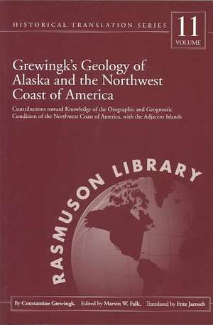 Grewingk's Geology of Alaska and the Northwest Coast of America.: Contributions Toward Knowledge of the Orographic and Geognostic Condition of the Northwest Coast of America, with the Adjacent Islands de Constantine Grewingk