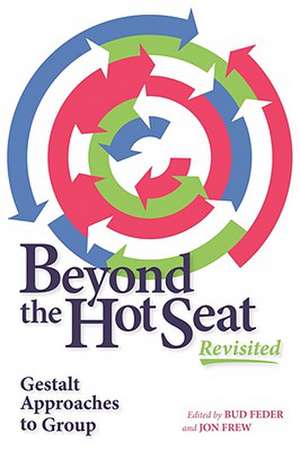 Beyond the Hot Seat Revisited: Gestalt Approaches to Group de Bud Feder