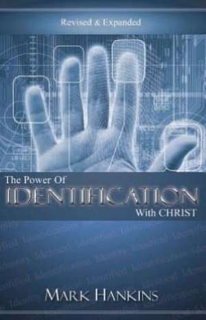 Power of Identification with Christ de Mark Hankins