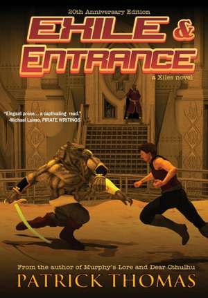 Exile & Entrance: A Xiles Novel de Patrick Thomas