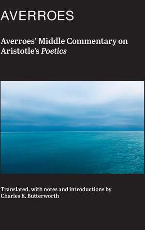 Averroes` Middle Commentary on Aristotle`s Poetics de Averroes Averroes