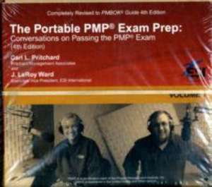 The Portable Pmp(r) Exam Prep: Conversations on Passing the Pmp(r) Exam, Fourth Edition de J. LeRoy Ward