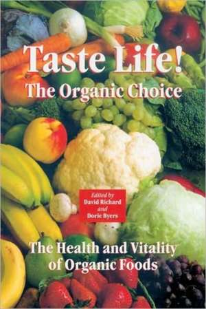 Taste Life!: The Organic Choice de Dorie Byers