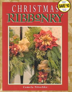 Christmas Ribbonry de Camela Nitschke