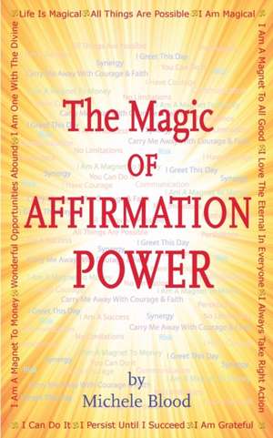 The Magic Of Affirmation Power de Michele Blood