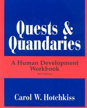 Quests & Quandaries: A Human Development Workbook de Carol W. Hotchkiss