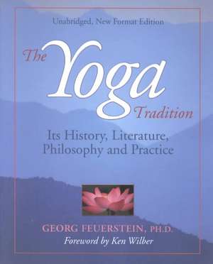 Yoga Tradition de PhD Feuerstein, Georg