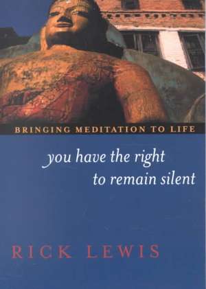 You Have the Right to Remain Silent de Rick Lewis