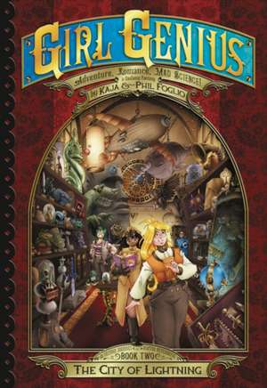 Girl Genius: The Second Journey of Agatha Heterodyne Volume 2 de Kaja Foglio