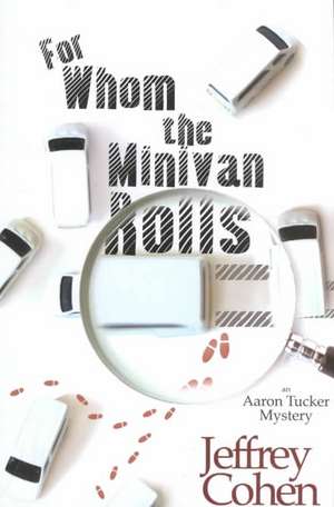 For Whom the Minivan Rolls de Jeffrey Cohen