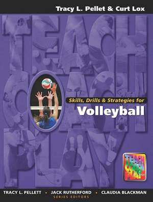 Skills, Drills & Strategies for Volleyball de Tracy Pellett