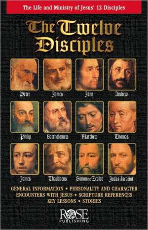 Twelve Disciples Pamphlet: The Life and Minsitry of Jesus' 12 Disciples de Rose Publishing