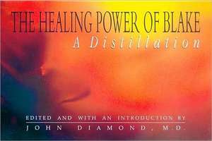 The Healing Power of Blake: A Distillation de John Diamond