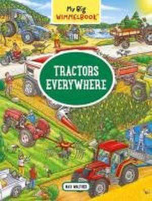 My Big Wimmelbook(r) - Tractors Everywhere de Max Walther