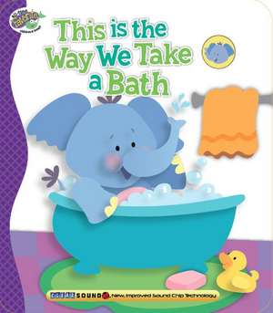 This Is the Way We Take a Bath de Smart Kidz